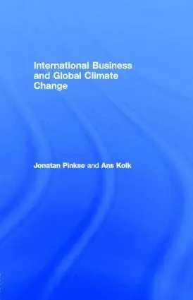Jonatan Pinkse, Ans Kolk - International Business and Global Climate Change, E-bok. Tillgänglighet: Lägg i varukorg