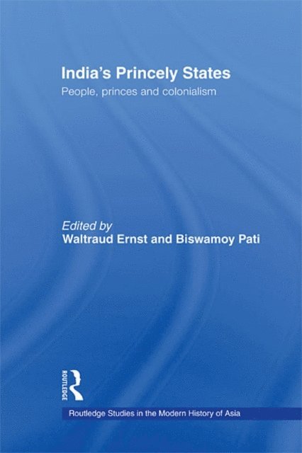 Biswamoy Pati, Waltraud Ernst - India's Princely States, E-bok