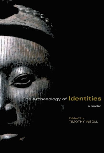 Timothy Insoll - Archaeology of Identities, E-bok