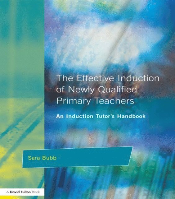 Peter Mortimore, Sara Bubb - Effective Induction of Newly Qualified Primary Teachers, E-bok