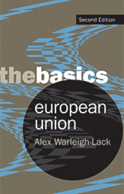 Alex Warleigh-Lack - European Union: The Basics, E-bok