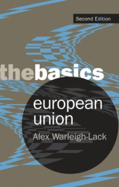 Alex Warleigh-Lack - European Union: The Basics, E-bok
