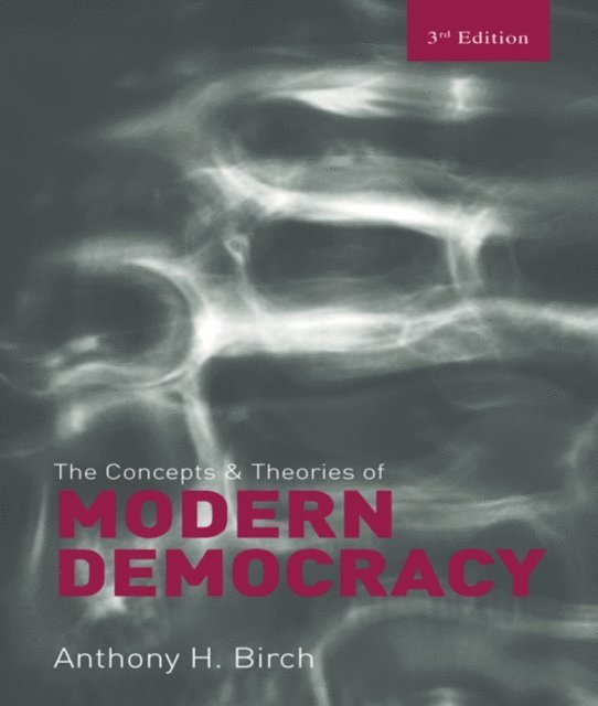 Anthony H. Birch - Concepts and Theories of Modern Democracy, E-bok