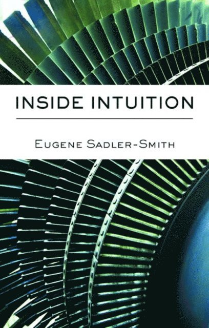 Eugene Sadler-Smith - Inside Intuition, E-bok