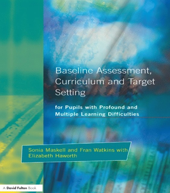 Elizabeth Haworth, Fran Watkins, Sonia Maskell, Erica Brown - Baseline Assessment Curriculum and Target Setting for Pupils with Profound and Multiple Learning Difficulties, E-bok