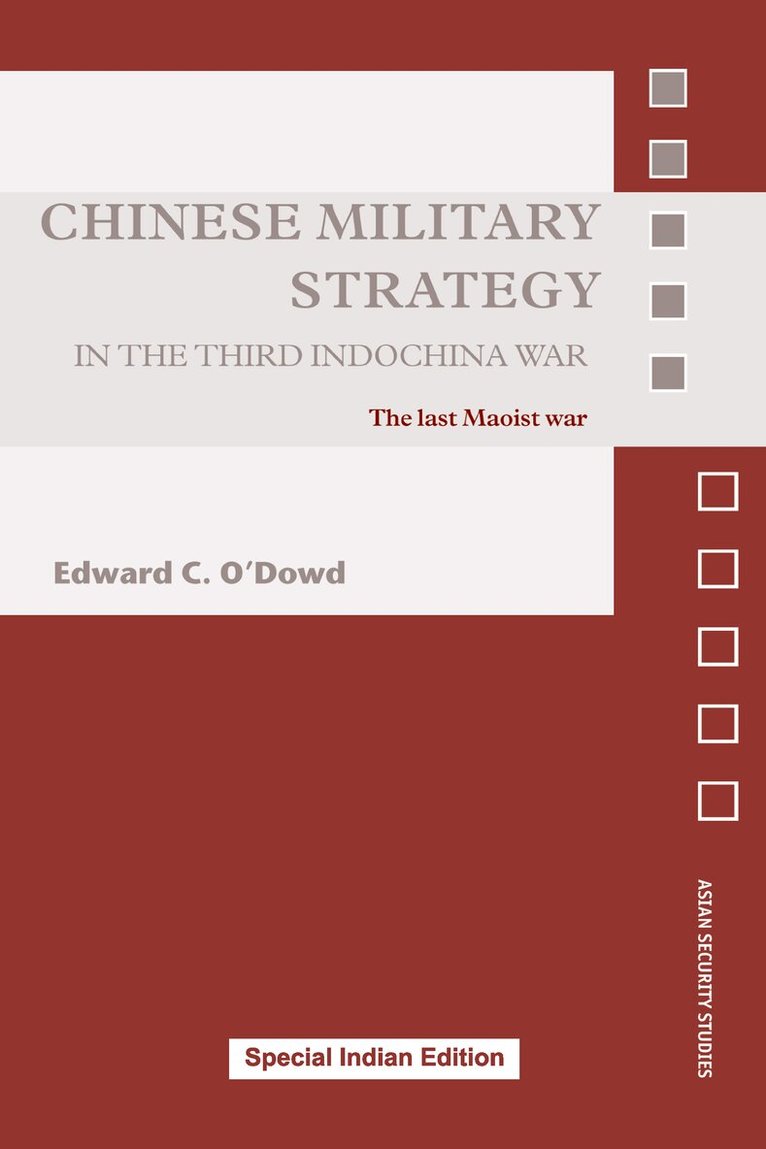 Edward C. O'Dowd - Chinese Military Strategy in the Third Indochina War, E-bok