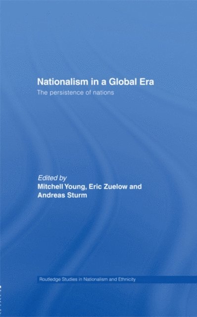 Andreas Sturm, Eric Zuelow, Mitchell Young - Nationalism in a Global Era, E-bok