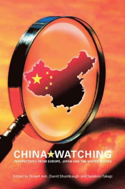 Seiichiro Takagi, David Shambaugh, Robert Ash - China Watching, E-bok