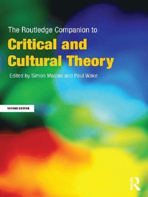 Paul Wake, Simon Malpas - Routledge Companion to Critical and Cultural Theory, E-bok