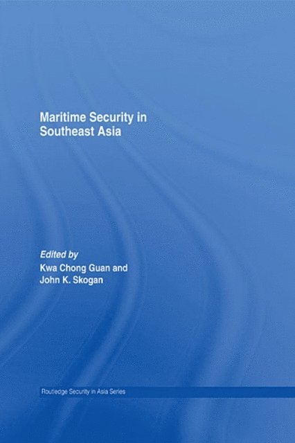 John Skogan, Kwa Chong Guan - Maritime Security in Southeast Asia, E-bok