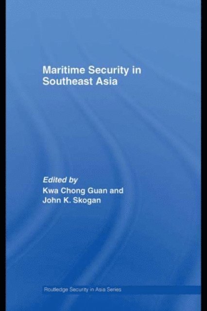 John Skogan, Kwa Chong Guan - Maritime Security in Southeast Asia, E-bok