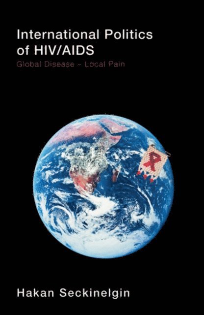 Hakan Seckinelgin - International Politics of HIV/AIDS, E-bok