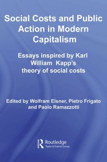 Paolo Ramazzotti, Pietro Frigato, Wolfram Elsner - Social Costs and Public Action in Modern Capitalism, E-bok