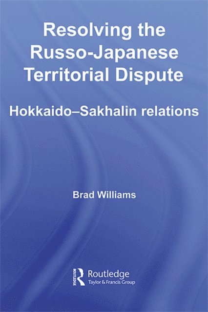 Brad Williams - Resolving the Russo-Japanese Territorial Dispute, E-bok