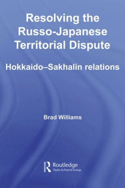 Brad Williams - Resolving the Russo-Japanese Territorial Dispute, E-bok