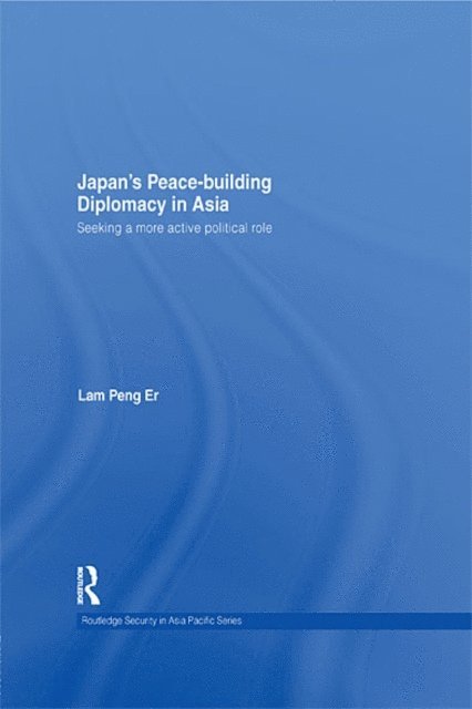 Peng Er Lam - Japan's Peace-Building Diplomacy in Asia, E-bok