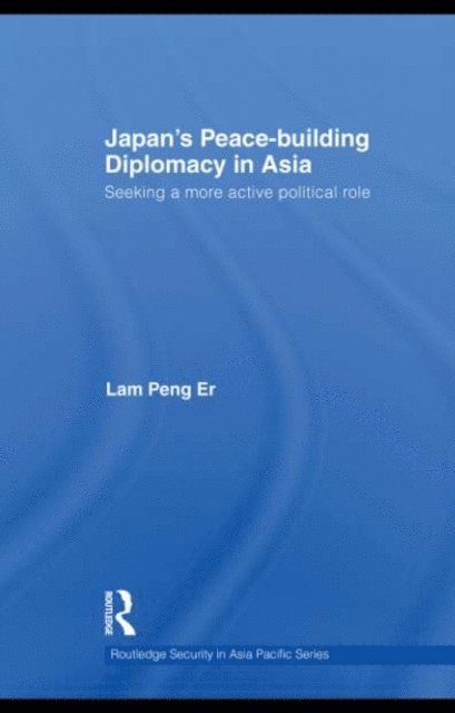 Peng Er Lam - Japan's Peace-Building Diplomacy in Asia, E-bok