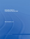 Everyday Islam in Post-Soviet Central Asia