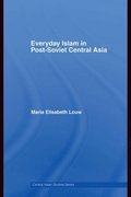 Everyday Islam in Post-Soviet Central Asia