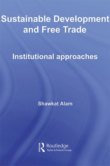 Shawkat Alam - Sustainable Development and Free Trade, E-bok