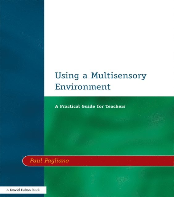 Paul Pagliano - Using a Multisensory Environment, E-bok. Tillgänglighet: Lägg i varukorg