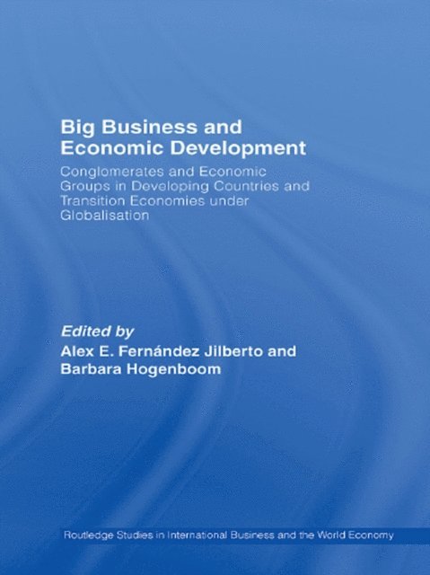 Alex E. Fernandez Jilberto, Barbara Hogenboom - Big Business and Economic Development, E-bok