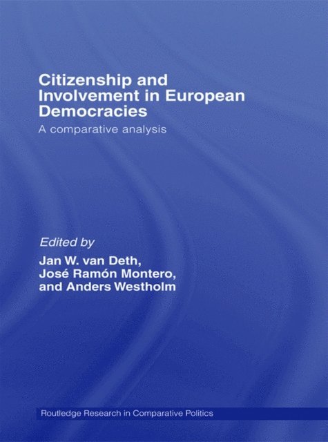 Anders Westholm, Jose Ramon Montero, Jan W. Van Deth - Citizenship and Involvement in European Democracies, E-bok