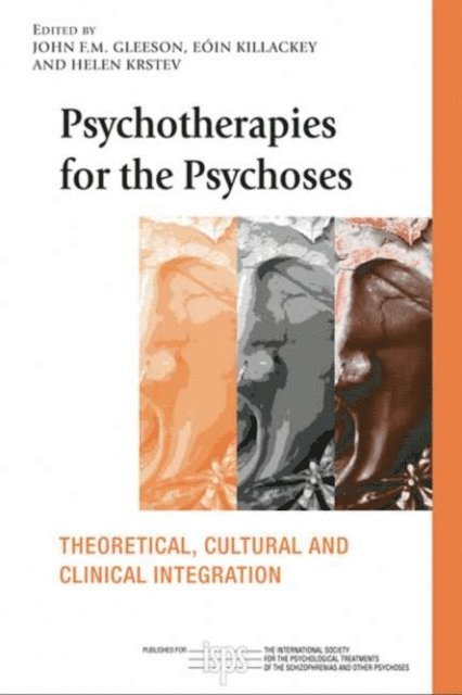 Helen Krstev, EA³in Killackey, John F. M. Gleeson - Psychotherapies for the Psychoses, E-bok