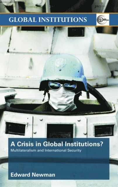Edward Newman - Crisis of Global Institutions?, E-bok