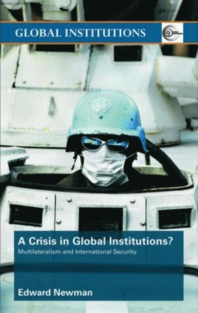 Edward Newman - Crisis of Global Institutions?, E-bok