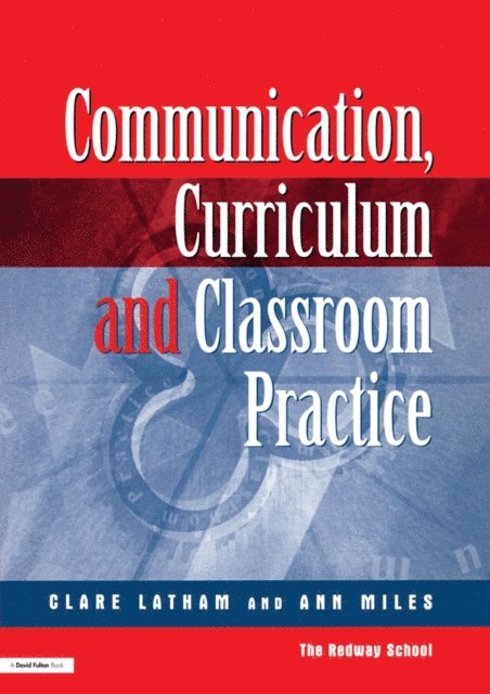 Ann Miles, Clare Lathan - Communications,Curriculum and Classroom Practice, E-bok