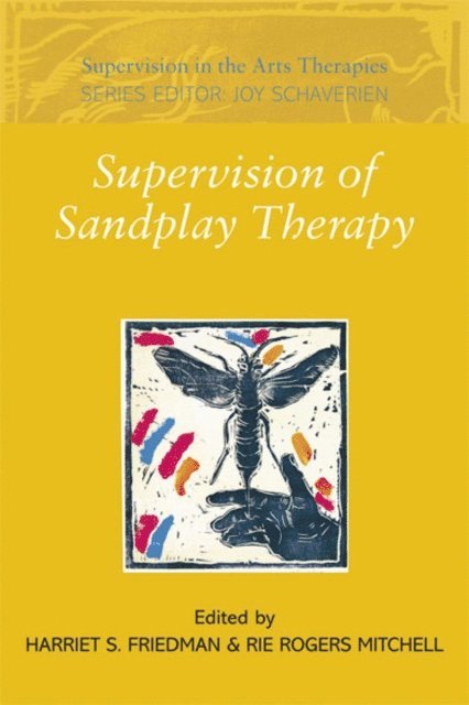 Rie Rogers Mitchell, Harriet S. Friedman - Supervision of Sandplay Therapy, E-bok