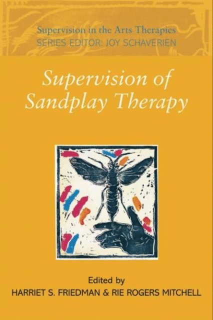 Rie Rogers Mitchell, Harriet S. Friedman - Supervision of Sandplay Therapy, E-bok