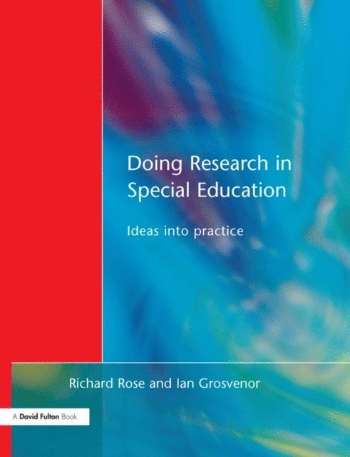 Ian Grosvenor, Richard Rose - Doing Research in Special Education, E-bok