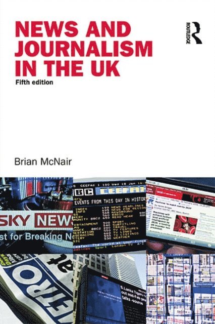 Brian McNair - News and Journalism in the UK, E-bok