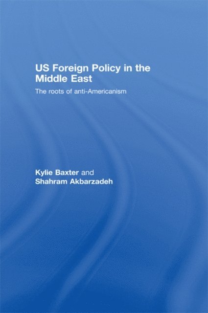 Shahram Akbarzadeh, Kylie Baxter - US Foreign Policy in the Middle East, E-bok