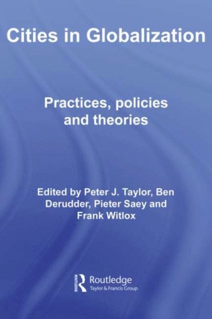 Peter Taylor, Ben Derudder, Pieter Saey, Frank Witlox - Cities in Globalization, E-bok