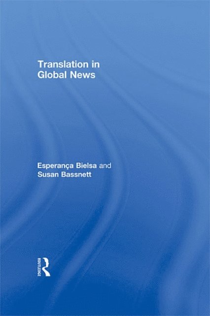Susan Bassnett, Esperanca Bielsa - Translation in Global News, E-bok