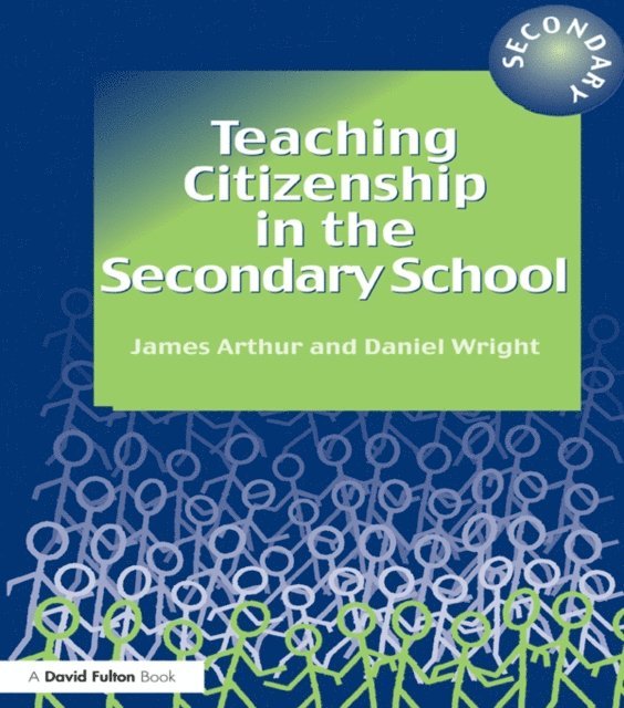 Daniel Wright, James Arthur - Teaching Citizenship in the Secondary School, E-bok