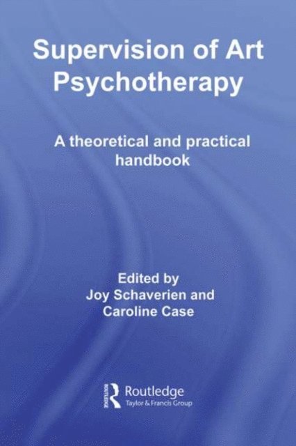 Caroline Case, Joy Schaverien - Supervision of Art Psychotherapy, E-bok