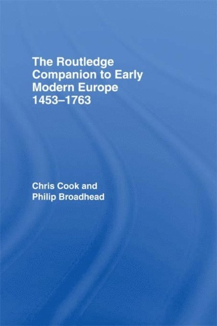 Philip Broadhead, Chris Cook - Routledge Companion to Early Modern Europe, 1453-1763, E-bok