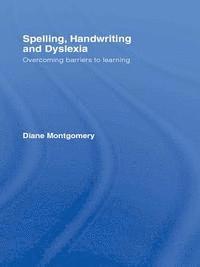 Diane Montgomery - Spelling, Handwriting and Dyslexia, E-bok