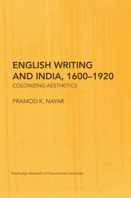 Pramod K. Nayar - English Writing and India, 1600-1920, E-bok