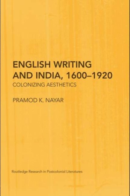 Pramod K. Nayar - English Writing and India, 1600-1920, E-bok