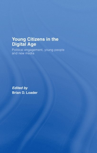 Brian D. Loader - Young Citizens in the Digital Age, E-bok