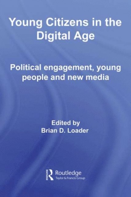 Brian D. Loader - Young Citizens in the Digital Age, E-bok