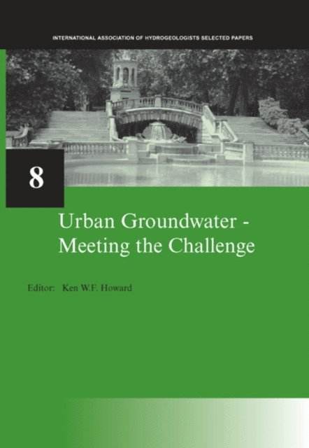 Ken W.F. Howard - Urban Groundwater, Meeting the Challenge, E-bok