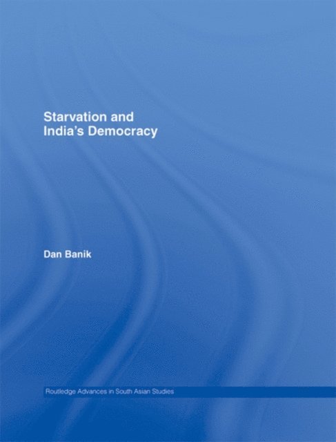 Dan Banik - Starvation and India’s Democracy, E-bok