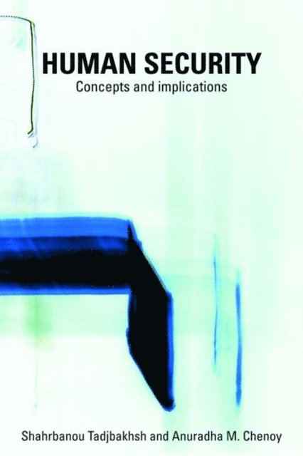 Shahrbanou Tadjbakhsh, Anuradha Chenoy - Human Security, E-bok