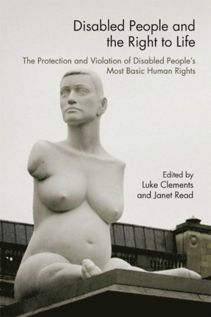 Janet Read, Luke Clements - Disabled People and the Right to Life, E-bok